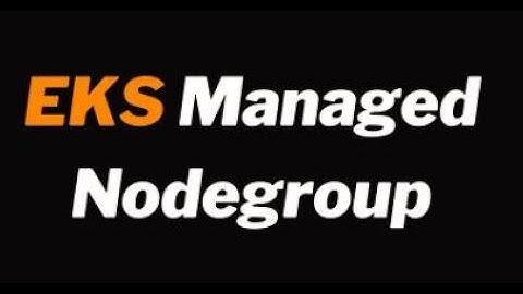 Managed NodeGroup on AWS EKS: EKS for Beginners.