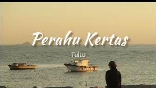 Perahu Kertas - Tulus (official lyrics)