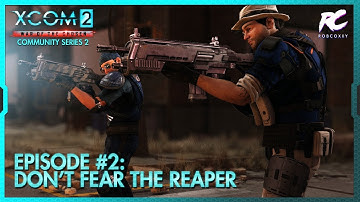 XCOM 2: War of the Chosen Community Squad Series 2 Ep.2 - Don