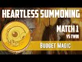 Budget Magic: Heartless Summoning vs Twin (Match 1)