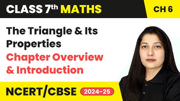 The Triangle and Its Properties - Chapter Overview and Introduction | Class 7 Maths Ch 6 | CBSE