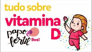 Vitamina D l Papo Fértil LIVE