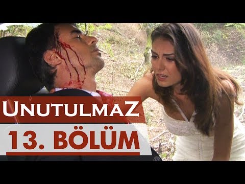 Unutulmaz 13. Bölüm @unutulmaz