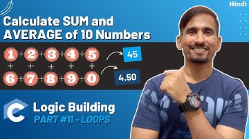 C Program to Read 10 Numbers and Find Their SUM and AVERAGE - Logic Building With C
