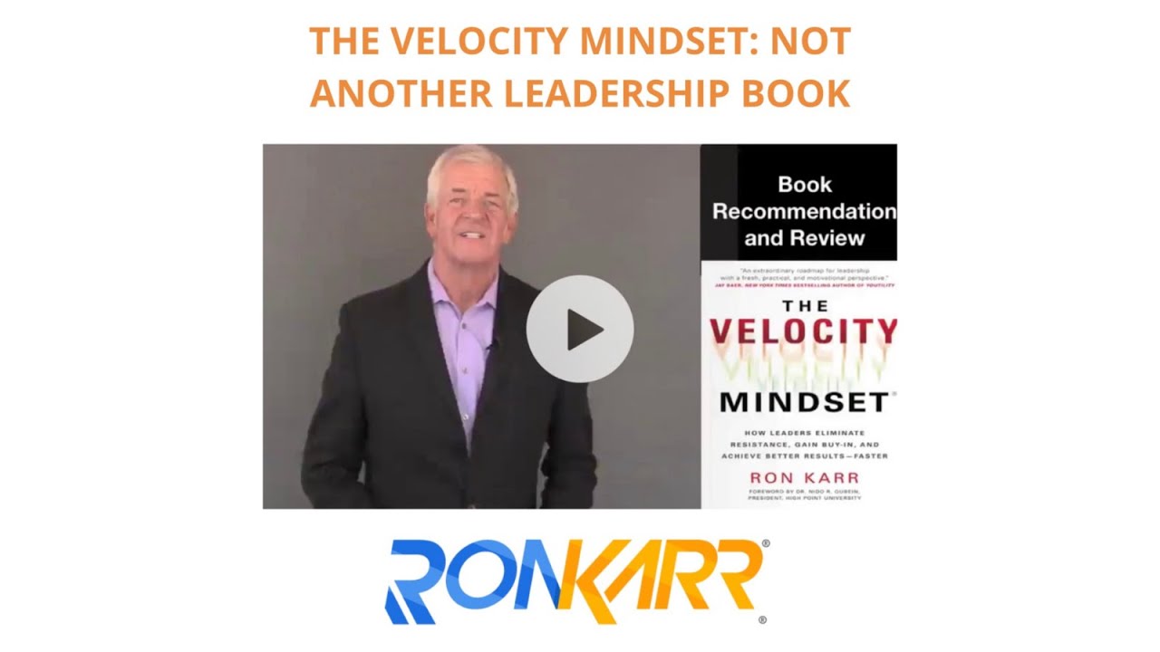 THE VELOCITY MINDSET®: NOT ANOTHER LEADERSHIP BOOK