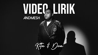 ANDMESH -  KITA & DOA (LYRIC VIDEO) LIRIK LAGU TERBARU