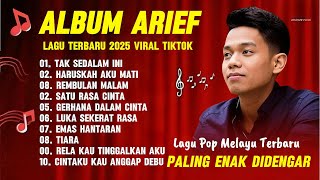Download Lagu ARIEF PUTRA FULL ALBUM PILIHAN TERBAIK 2025 (LIRIK) TAK SEDALAM INI - LAGU POP MELAYU TERBARU 2025 MP3
