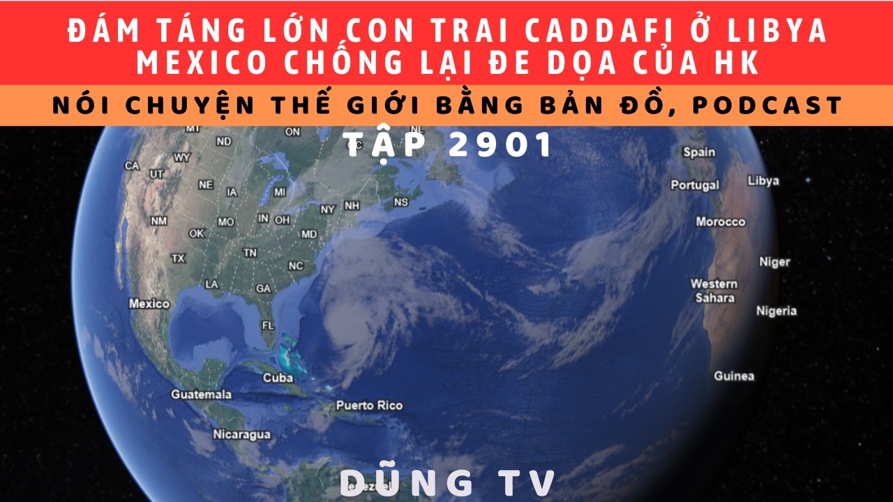 Tập 2901. Libya xót xa đưa tang con trai Cadafi. Mexico sẽ cùng với TQ, Nga chống mối đe dọa của Mẽo