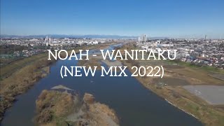 NOAH - WANITAKU (NEW MIX 2022)