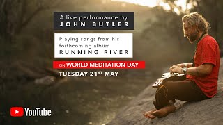 John Butler Running River - Live Performance Global Meditation World Meditation Day 2024