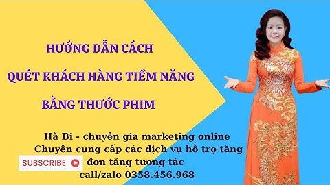 HƯỚNG DẪN QUÉT KHÁCH HÀNG TIỀM NĂNG TỰ ĐỘNG TRÊN THƯỚC PHIM CHI TIẾT NHẤT