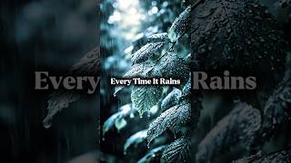 Every time it Rains #everhits #emotionalsong #heartfeltvibes #songlyrics