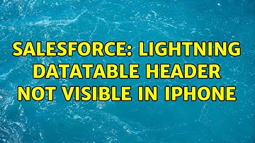 Salesforce: Lightning Datatable header not visible in Iphone (2 Solutions!!)