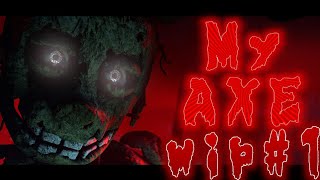 Fnafsfm My Axe Short Definitely Not A Cancelled Full