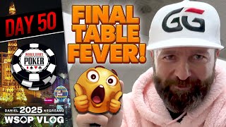 Main Event Final Table Domination - Daniel Negreanu 2025 Wsop Vlog Day 50