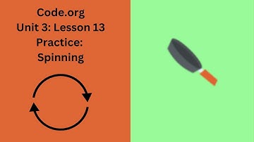 Code org Lesson 13 Practice Spinning
