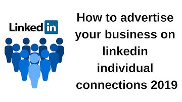 How to advertise your youtube videos on linkedin new Connections 2019
