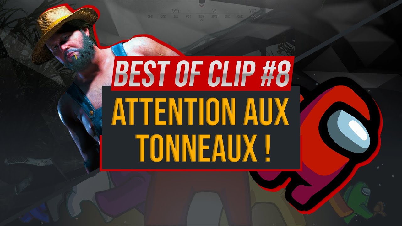 BEST OF CLIP #8 - ATTENTION AUX TONNEAUX !