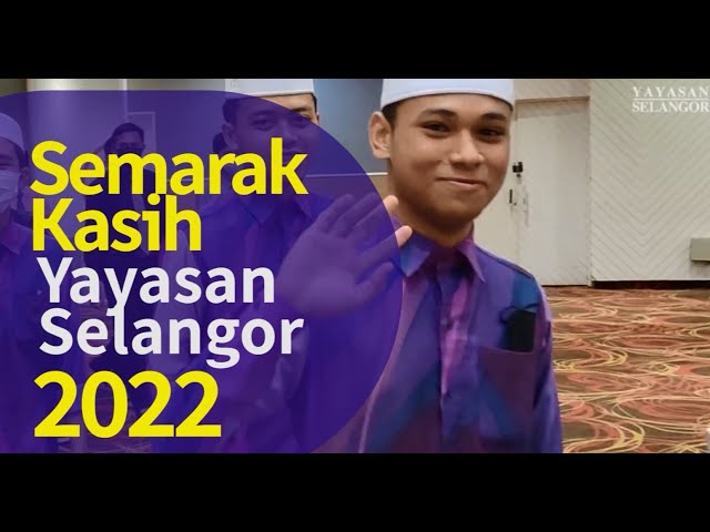 VISUAL SOROTAN MAJLIS SEMARAK KASIH YAYASAN SELANGOR 2022 class=