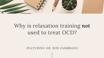 Learning with OCD Specialists: Why Relaxation Training ISN