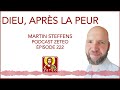 Zeteo #222 - Martin Steffens : Dieu, après la peur