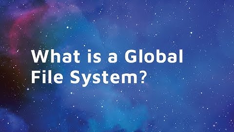 What is a Global File System?