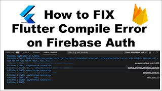 How To Fix Flutter Compile Error On Firebase Auth Firebase Initializing