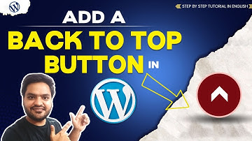 How To Add Back To Top Button In WordPress 2024 - (QUICK & Easy) 🔥