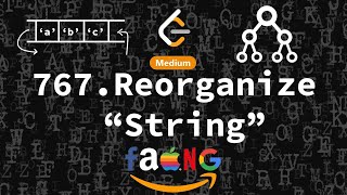 Reorganize String | Max-Heap | Heaps | Priority Queue | Leetcode | Algorithm Unlock