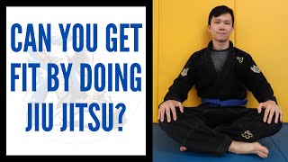 Can I Get Fit By Doing BJJ?