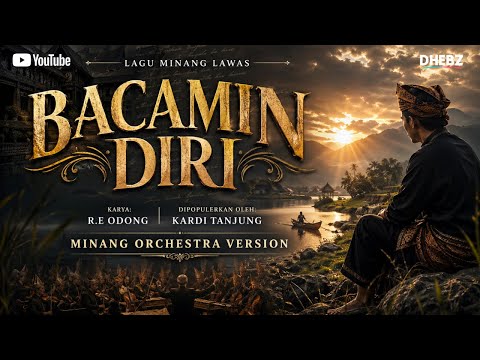 LAGU MINANG LAWAS PALING MENYENTUH BACAMIN DIRI ORCHESTRA VERSION