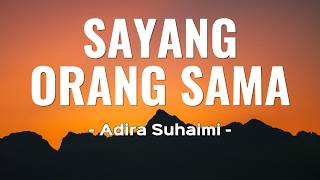 Sayang Orang Sama – Adira Suhaimi | Lirik Video Rasmi | OST Khianat Yang Terpilih