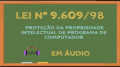 Lei 9609/98 em áudio - Proteção da propriedade intelectual de programa de computador #LEG033