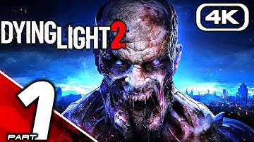 DYING LIGHT 2 Gameplay Walkthrough Part 1 FULL GAME [4K 60FPS PC ULTRA RTX] No Commentary