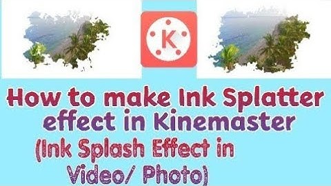 Ink Splash Effect in KineMaster | KineMaster Tutorial Video