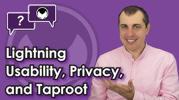 Bitcoin Q&A: Lightning Usability, Privacy, and Taproot