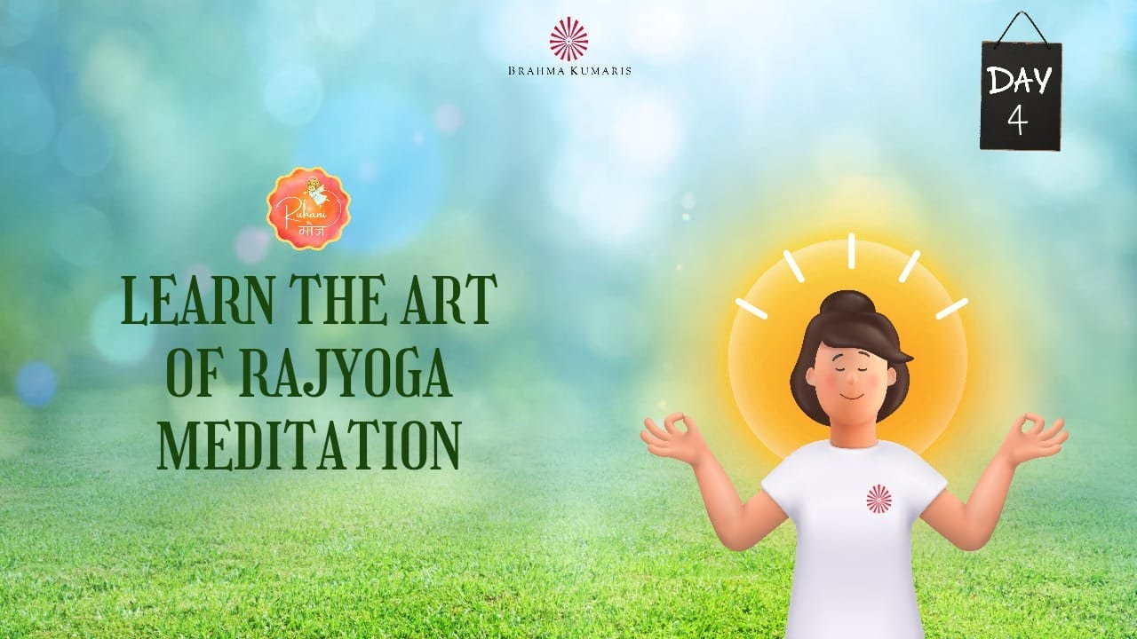 Day 4 : Learn the Art of Rajyoga Meditation | Recognizing Myself ...
