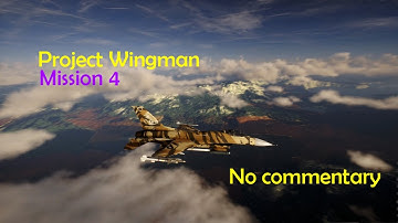 Project Wingman - Mission 4: Uphill Every Way - Difficulty: Mercenary - No Commentary