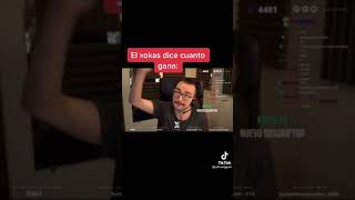 Xokas dice cuanto gana
