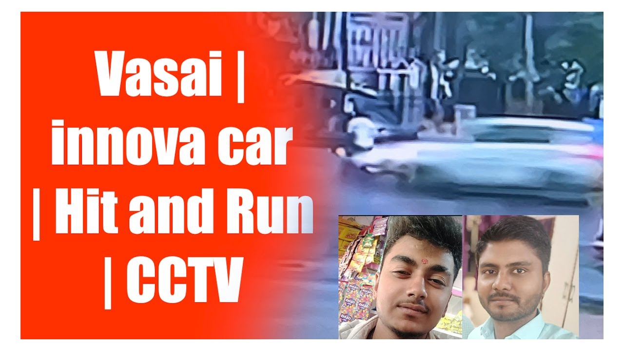 Vasai | innova car | Hit and Run | CCTV