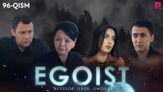 Egoist (milliy serial) | Эгоист (миллий сериал) 96-qism
