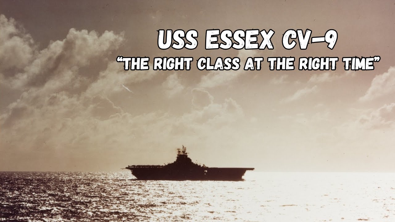 USS Essex CV-9 - "The Right Class at the Right Time"