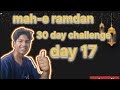 Mah-e ramdan day 17 #viral #vlog #trending