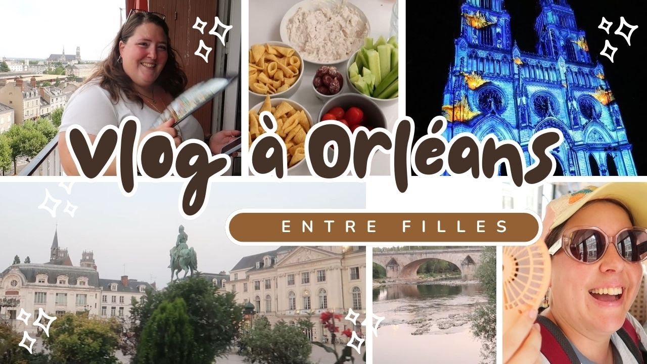 [Vlog] Virée à Orleans entre filles 🥰