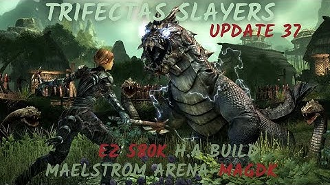 TRIFECTAS SLAYERS-UPDATE 37-EZ 580k+MAELSTROM ARENA H.A BUILD-MAGDK