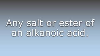 What does Alkanoate mean