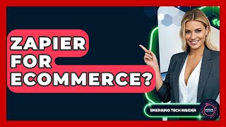Zapier For ECommerce? - Emerging Tech Insider