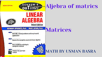 Matrices || linear algebra Schaum