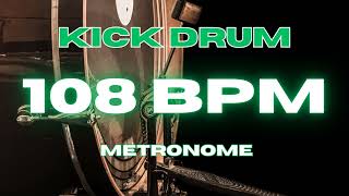 108 BPM - Kick Drum Metronome