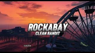 Clean Bandit - Rockabay(Lyrics)/SoSongs